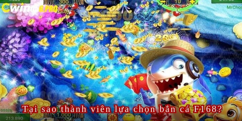 Bắn cá F168 đem đến cho thành viên những giây phút giải trí thoải mái