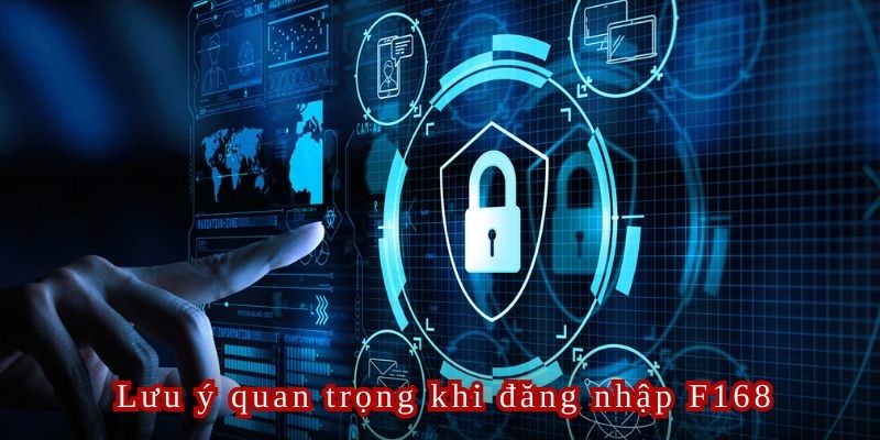 Thông tin đăng nhập F168 cần được người chơi bảo mật và không tiết lộ