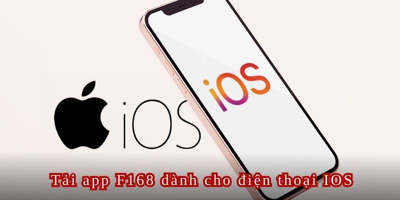 Tải app F168 trên hệ điều hành IOS dành cho người dùng iPhone hoặc iPad